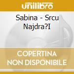 Sabina - Srcu Najdra?I cd