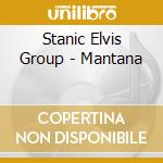 Stanic Elvis Group - Mantana cd