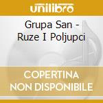 Grupa San - Ruze I Poljupci cd