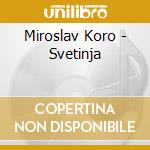 Miroslav Koro - Svetinja cd