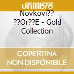Novkovi?? ??Or??E - Gold Collection cd