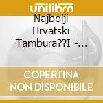 Najbolji Hrvatski Tambura??I - Zlatna Kolekcija cd