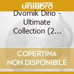 Dvornik Dino - Ultimate Collection (2 Cd) cd