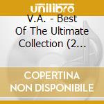V.A. - Best Of The Ultimate Collection (2 Cd) cd