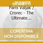 Parni Valjak / Crorec - The Ultimate Collection (2 Cd) cd
