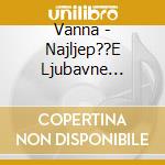 Vanna - Najljep??E Ljubavne Pjesme cd