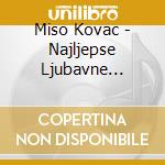 Miso Kovac - Najljepse Ljubavne Pjesme cd musicale di Miso Kovac