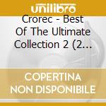 Crorec - Best Of The Ultimate Collection 2 (2 Cd) cd musicale di Crorec