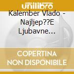 Kalember Vlado - Najljep??E Ljubavne Pjesme cd