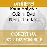 Parni Valjak - Cd2 + Dvd Nema Predaje cd