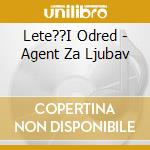 Lete??I Odred - Agent Za Ljubav cd