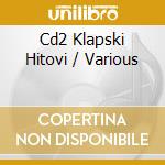 Cd2 Klapski Hitovi / Various cd