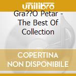 Gra??O Petar - The Best Of Collection cd