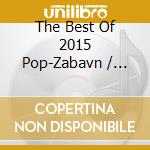 The Best Of 2015 Pop-Zabavn / Various cd