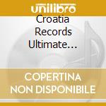 Croatia Records Ultimate Collection Greatest Hits / Various (2 Cd) cd