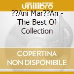 ??Ani Mar??An - The Best Of Collection cd