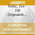 Robic, Ivo - 100 Originalnih Pjesama cd