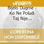 Bijelo Dugme - Ko Ne Poludi Taj Nije Normalan! cd