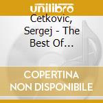 Cetkovic, Sergej - The Best Of Collection cd