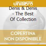 Denis & Denis - The Best Of Collection cd