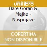 Bare Goran & Majke - Nuspojave cd musicale di Bare Goran & Majke