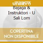 Bajaga & Instruktori - U Sali Lom cd musicale di Bajaga & Instruktori