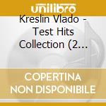 Kreslin Vlado - Test Hits Collection (2 Cd) cd musicale di Kreslin Vlado