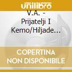V.A. - Prijatelji I Kemo/Hiljade Pahulja Bijelih (3 Cd) cd