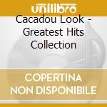 Cacadou Look - Greatest Hits Collection cd musicale