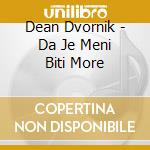 Dean Dvornik - Da Je Meni Biti More cd