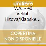 V.A. - 40 Velikih Hitova/Klapske Pjesme Samo Moru Virujenv cd