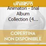 Animatori - Inal Album Collection (4 Cd) cd