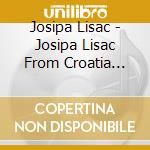 Josipa Lisac - Josipa Lisac From Croatia Records Studio cd musicale