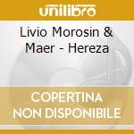 Livio Morosin & Maer - Hereza cd