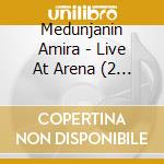 Medunjanin Amira - Live At Arena (2 Cd) cd