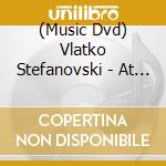 (Music Dvd) Vlatko Stefanovski - At Lisinski cd