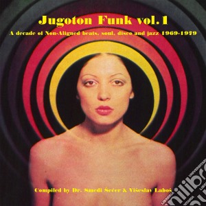 (LP Vinile) Jugoton Funk: Vol.1 A Decade Of Non-Aligned Beats, Soul, Disco And Jazz 1969-1979 / Various (2 Lp) lp vinile