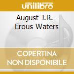 August J.R. - Erous Waters cd musicale
