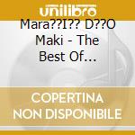 Mara??I?? D??O Maki - The Best Of Collection cd