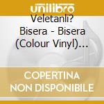 Veletanli? Bisera - Bisera (Colour Vinyl) (180G) cd