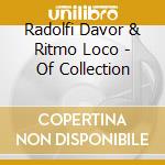 Radolfi Davor & Ritmo Loco - Of Collection cd