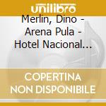 Merlin, Dino - Arena Pula - Hotel Nacional Tour cd
