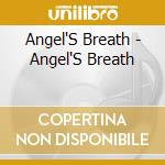 Angel'S Breath - Angel'S Breath cd musicale