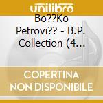 Bo??Ko Petrovi?? - B.P. Collection (4 Cd) cd