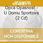 Opca Opasnost - U Domu Sportova (2 Cd) cd