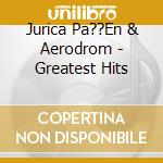 Jurica Pa??En & Aerodrom - Greatest Hits cd