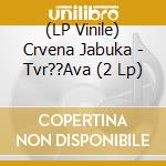 (LP Vinile) Crvena Jabuka - Tvr??Ava (2 Lp) vinile