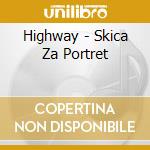 Highway - Skica Za Portret cd