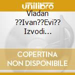 Vladan ??Ivan??Evi?? Izvodi Komp.R.Rui??A - Crazy Sea cd