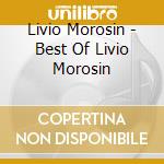 Livio Morosin - Best Of Livio Morosin cd